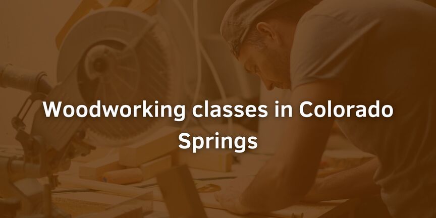Woodworking-classes-in-Colorado-Springs