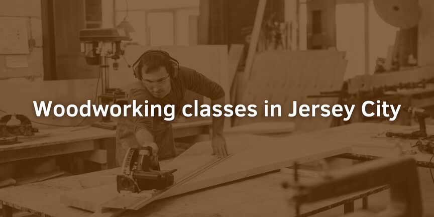 Woodworking-classes-in-Jersey-City