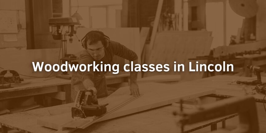 Woodworking-classes-in-Lincoln