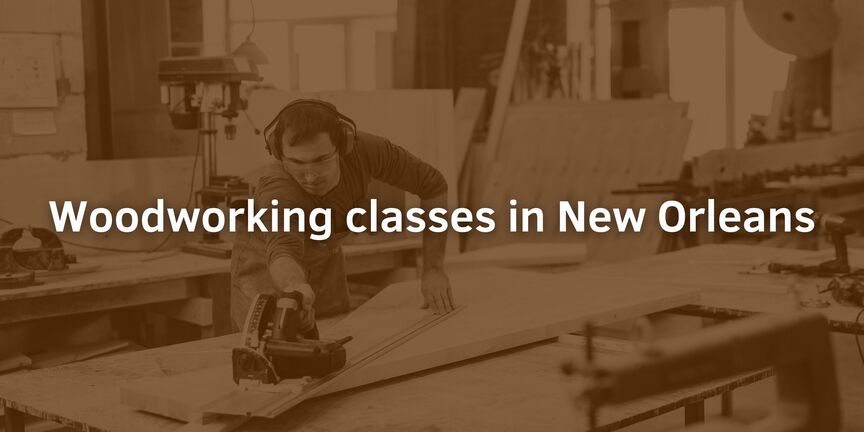 Woodworking-classes-in-New-Orleans
