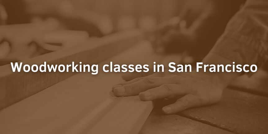 Woodworking-classes-in-San-Francisco