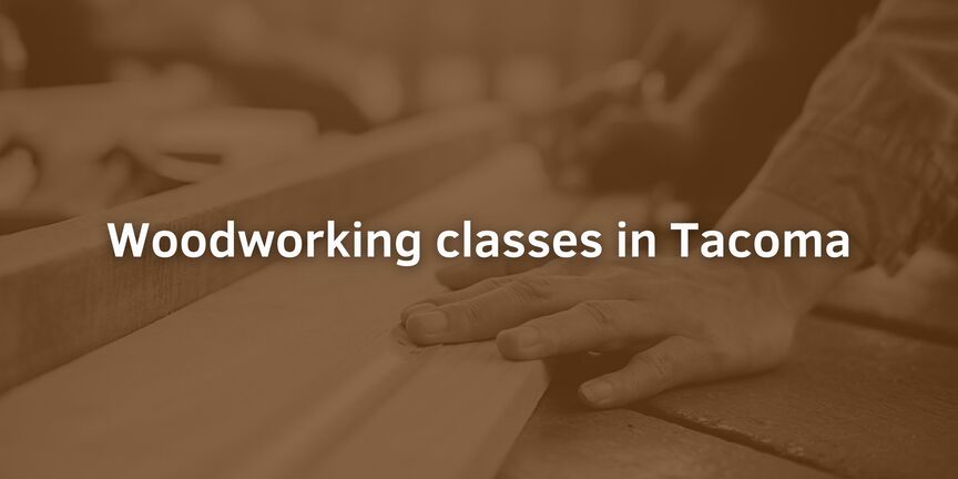 Woodworking-classes-in-Tacoma