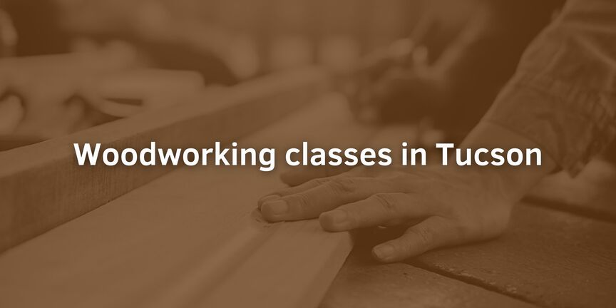 Woodworking-classes-in-Tucson